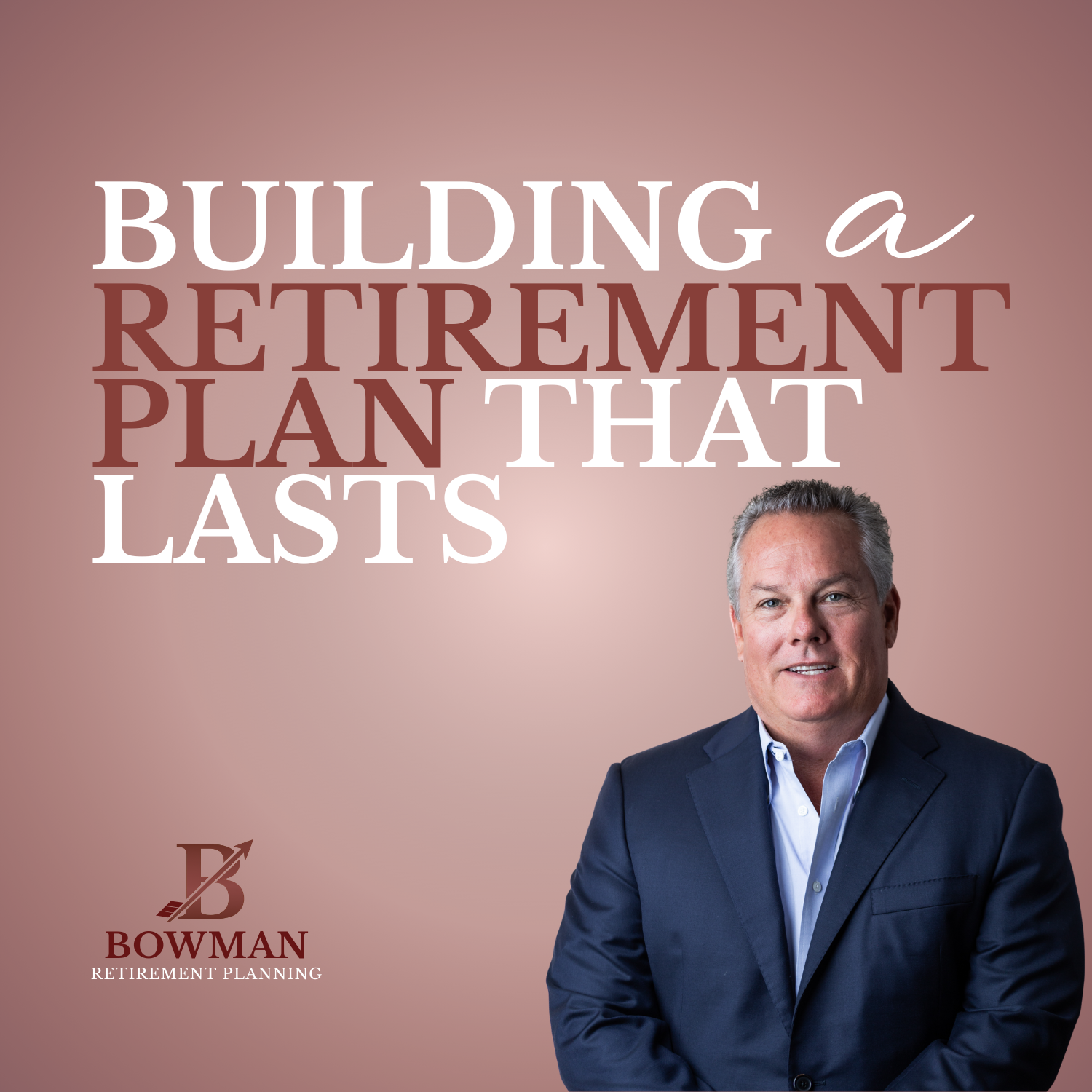 Building a Retirement Plan that Lasts